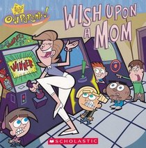 Wish Upon a Mom (Fairly odd Parents)