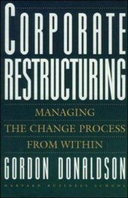 Corporate Restructuring: Managing the Change Process from Within