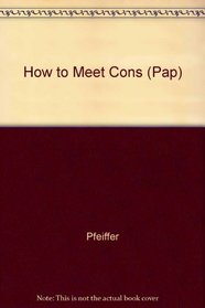How to Meet Cons (Pap)