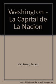 Washington - La Capital de La Nacion (Spanish Edition)