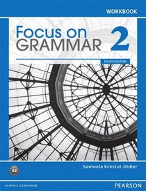Focus on Grammar 2 Workbook, 4th Edition