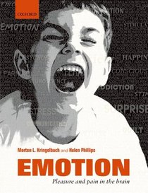 Emotion: Pain and Pleasure in the Brain