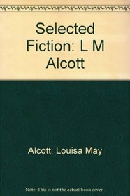 Louisa May Alcott: Selected Fiction