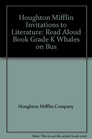 Houghton Mifflin Invitations to Literature: Read Aloud Book Grade K Whales on Bus