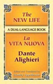 The New Life/La Vita Nuova: A Dual-Language Book (Dover Books on Language) (Italian and English Edition)