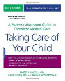 Taking Care of Your Child: A Parent's Illustrated Guide to Complete Medical Care