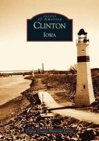 Clinton  Iowa   (IA)  (Images of America)