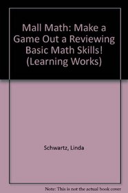Mall Math: Make a Game Out of Reviewing Math Skills (Learning Works)