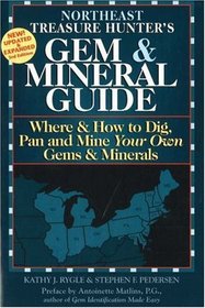 The TreasureHunter's Gem & Mineral Guides To The U.S.A.: Where & How to Dig, Pan And Mine Your Own Gems & Minerals: Northeast States (Treasure Hunter's Gem & Mineral Guides)
