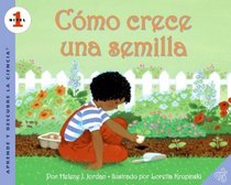 Como Crece Una Semilla (How A Seed Grows) (Turtleback School & Library Binding Edition) (Aprende Y Descubre La Ciencia, Nivel 1) (Spanish Edition)