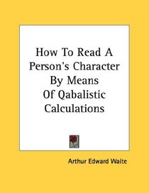 How To Read A Person's Character By Means Of Qabalistic Calculations