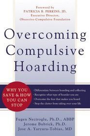 Overcoming Compulsive Hoarding: Why You Save and How You Can Stop