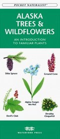 Alaska Trees & Wildflowers: An Introduction to Familiar Species (Pocket Naturalist)