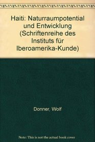 Haiti: Naturraumpotential und Entwicklung (Schriftenreihe des Instituts fur Iberoamerika-Kunde) (German Edition)