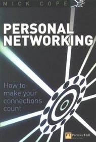 Personal Networking: How to Make Your Connections Count