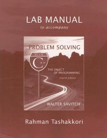 Lab Manual to Accompany Problem Solving with C++: The Object of Programming