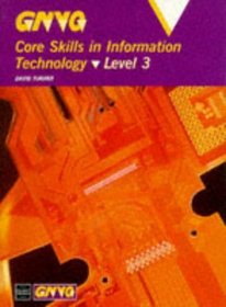 GNVQ Core Skills in Information Technology: Level 3
