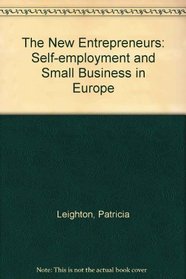 The New Entrepreneurs: Self-employment and Small Business in Europe