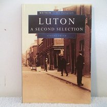 Luton a Second Selection (Britain in Old Photographs)