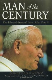 MAN OF THE CENTURY: THE LIFE AND TIMES OF POPE JOHN PAUL 11.