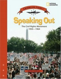 Speaking Out: The Civil Rights Movement 1950-1964 (Crossroads America)