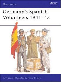 Germany's Spanish Volunteers 1941-45 (Men-At-Arms Series, 103)