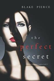 The Perfect Secret (A Jessie Hunt Psychological Suspense Thriller?Book Eleven)