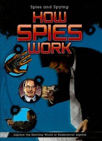 How Spies Work (Spies and Spying)