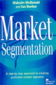 Market Segmentation : How to Do It, How to Profit From It - Second Edition