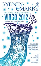 Sydney Omarr's Day-by-Day Astrological Guide for the Year 2012: Virgo (Sydney Omarr's Day By Day Astrological Guide for Virgo)