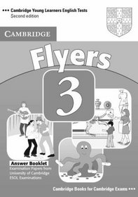 Cambridge Young Learners English Tests Flyers 3 Answer Booklet: Examination Papers from the University of Cambridge ESOL Examinations