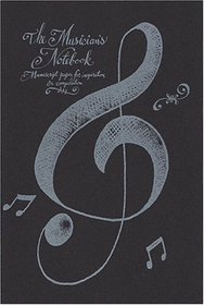 The Musician's Notebook: Manuscript Paper for Inspiration and Composition (Parchment Journals)