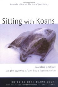 Sitting with Koans: Essential Writings on the Zen Practice of Koan Study