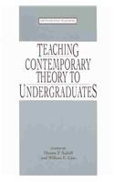 Teaching Contemporary Theory to Undergraduates (Options for Teaching ; 12)