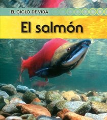 El salmón (Salmon) (El Ciclo De Vida / Life Cycle of a) (Spanish Edition)