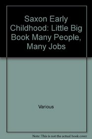 Many People, Many Jobs: Little Big Book (Saxon Early Childhood)