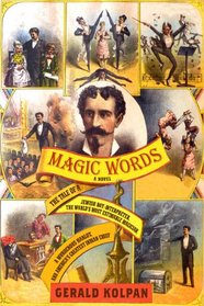Magic Words: The Tale of a Jewish Boy-Interpreter, the World's Most Estimable Magician, a Murderous Harlot, and America's Greatest Indian Chief