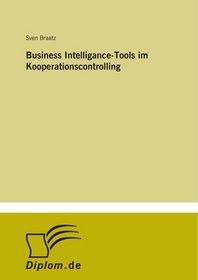 Business Intelligance-Tools im Kooperationscontrolling (German Edition)