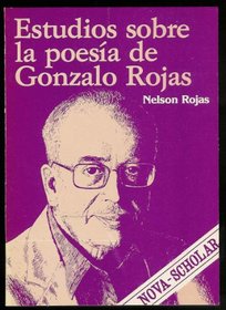 Estudios sobre la poesia de Gonzalo Rojas (Coleccion Nova scholar) (Spanish Edition)