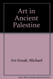 Art in Ancient Palestine: Selected Studies Published in the Years 1930-1976