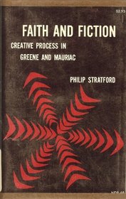 Faith and Fiction: Creative Process in Greene and Maurice