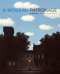 A Modern Patronage: de Menil Gifts to American and European Museums (Menil Collection)