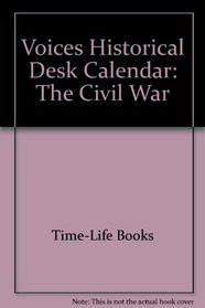 Voices Historical Desk Calendar: The Civil War