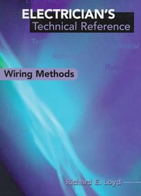 Electrician's Technical Reference: Wiring Methods (Electricians' S Technical Reference Series)
