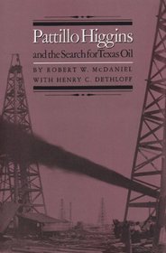 Pattillo Higgins and the Search for Texas Oil (Montague History of Oil Series)