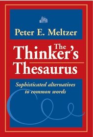 The Thinker's Thesaurus : Sophisticated Alternatives to Common Words