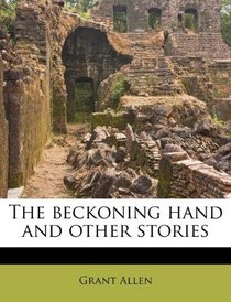 The beckoning hand and other stories