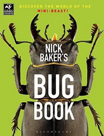 Nick Baker's Bug Book: Discover the World of the Mini-beast! (The Wildlife Trusts)