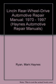 Lincoln Rwd Models 1970-97: Continental 1970-87; Mark Series 1970-92; And Town Car 1981-97 (Haynes Automotive Repair Manuals)