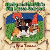 Shelly and Muffin's Big Lesson Learned